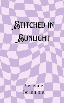 Stitched in Sunlight by Beaumont