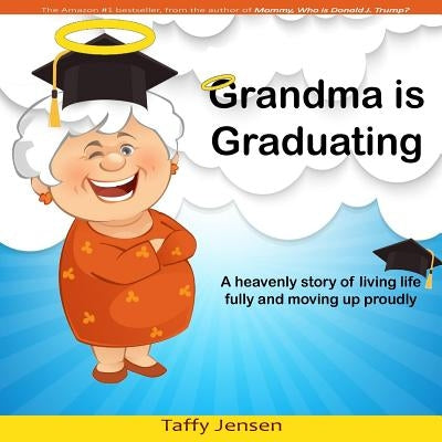 Grandma is Graduating by Jensen, Taffy