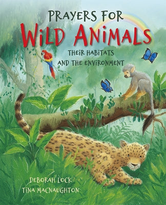 Prayers for Wild Animals: Their Habitats and the Environment by Lock, Deborah