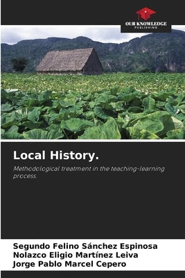 Local History. by Sánchez Espinosa, Segundo Felino