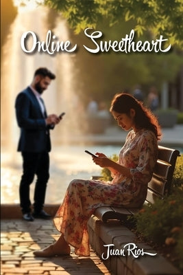 Online Sweetheart by Rios, Juan