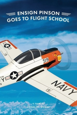 Ensign Pinson Goes to Flight School by Dozier, James N.