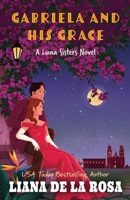 Gabriela and His Grace by De La Rosa, Liana