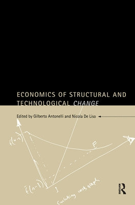 Economics of Structural and Technological Change by Antonelli, Cristiano