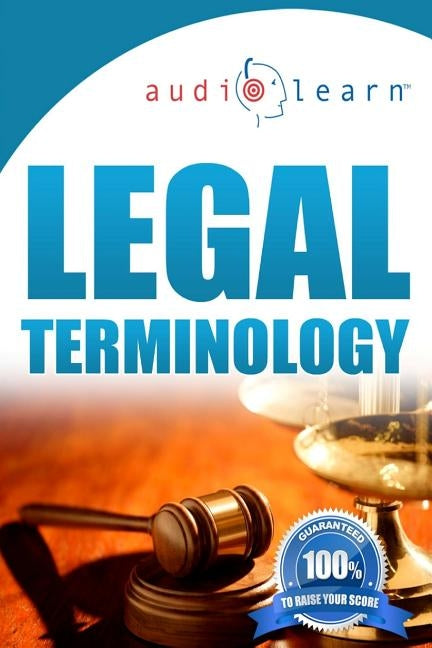 Legal Terminology AudioLearn: Top 500 Legal Terminology Words You Must Know! by Team, Audiolearn Law Content