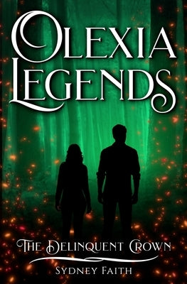 The Delinquent Crown: A Portal Fantasy Adventure by Faith, Sydney