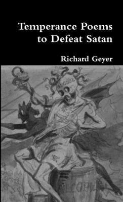 Temperance Poems to Defeat Satan by Geyer, Richard