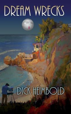 Dream Wrecks by Heimbold, Dick