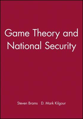 Game Theory and National Security by Brams, Steven