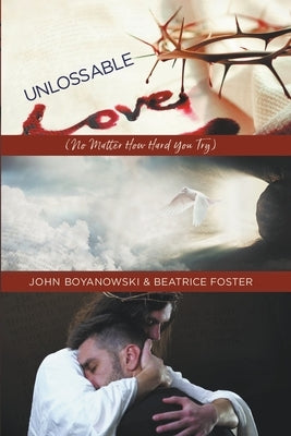 Unlossable Love by Boyanowski, John