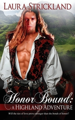 Honor Bound: A Highland Adventure by Strickland, Laura