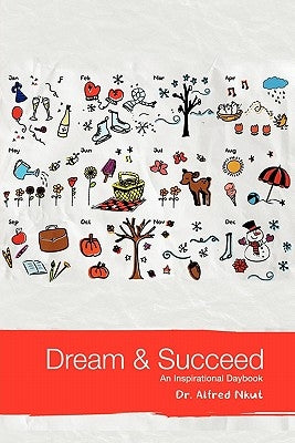 Dream and Succeed: An Inspirational Daybook by Nkut, Alfred