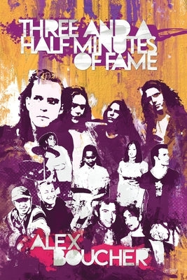 Three And A Half Minutes of Fame by Boucher, Alex