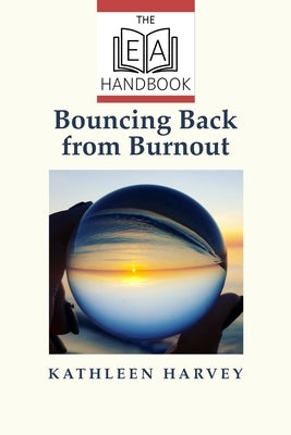 Bouncing Back from Burnout: The EA Handbook by Harvey, Kathleen