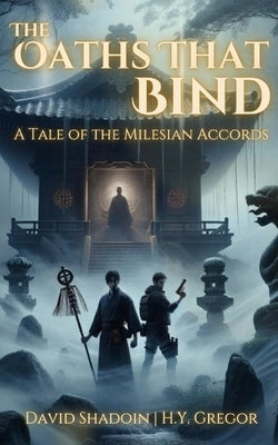 The Oaths That Bind: A Tale of the Milesian Accords by Shadoin, David