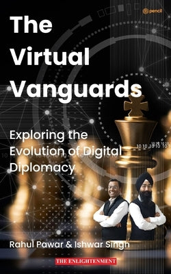 The Virtual Vanguards by Singh, Rahul