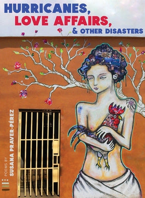 Hurricanes, Love Affairs, & Other Disasters by Praver-Perez, Susana