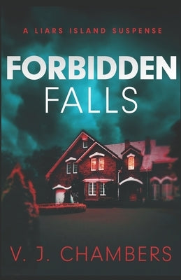 Forbidden Falls: A Liars Island Suspense by Chambers, V. J.