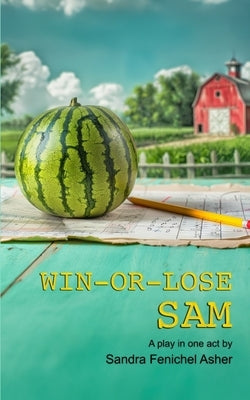 Win-Or-Lose Sam by Asher, Sandra Fenichel