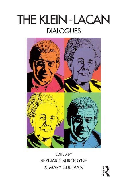 The Klein-Lacan Dialogues by Burgoyne, Bernard