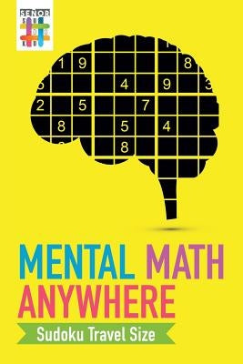 Mental Math Anywhere Sudoku Travel Size by Senor Sudoku