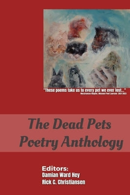 The Dead Pets Poetry Anthology by Hey, Damian Ward