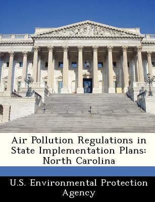 Air Pollution Regulations in State Implementation Plans: North Carolina by 