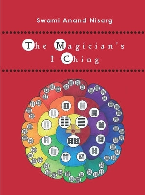The Magician's I Ching by Nisarg, Swami Anand