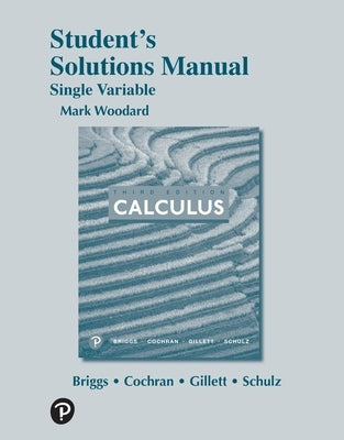 Student Solutions Manual for Single Variable Calculus by Briggs, William