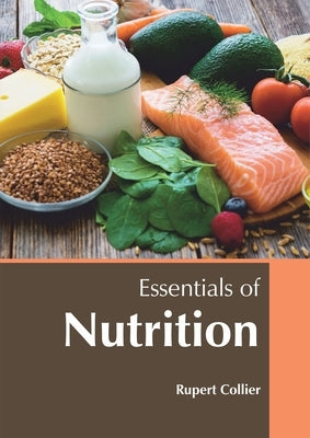 Essentials of Nutrition by Collier, Rupert
