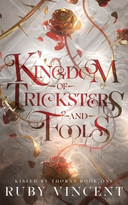Kingdom of Tricksters and Fools: A Dark Fantasy Romance by Vincent, Ruby