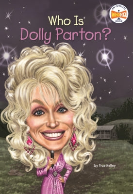 Who Is Dolly Parton? by Kelley, True