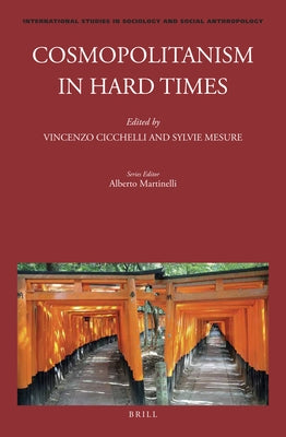 Cosmopolitanism in Hard Times by Cicchelli, Vincenzo