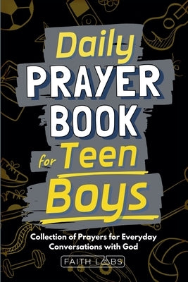 Daily Prayer Book for Teen Boys by Faithlabs