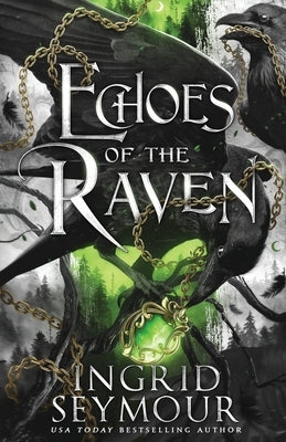 Echoes of the Raven by Seymour, Ingrid