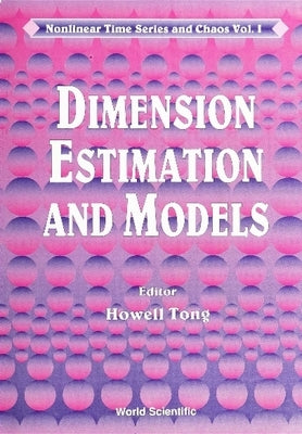 Dimension Estimation and Models by Tong, Howell A. M.