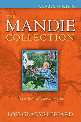 The Mandie Collection, Volume Nine by Leppard, Lois Gladys