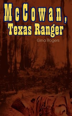 McCowan, Texas Ranger by Rogers, Gina