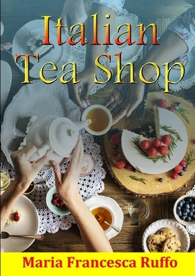 Italian Tea Shop by Francesca Ruffo, Maria
