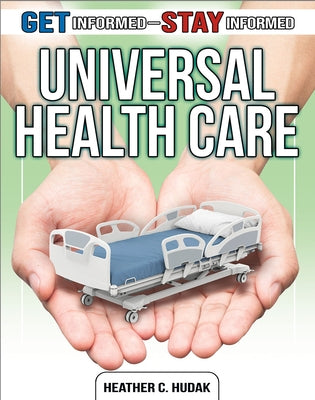 Universal Health Care by Hudak, Heather C.