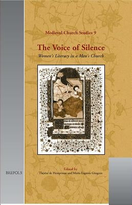 The Voice of Silence: Women's Literacy in a Men's Church by de Hemptinne, Therese