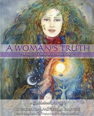 A Woman's Truth: A Life Truly Worth Living by Barrett, Miranda J.