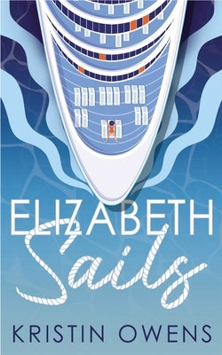 Elizabeth Sails by Owens, Kristin