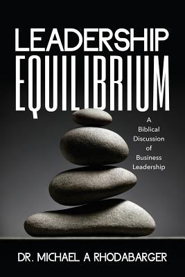 Leadership Equilibrium by Rhodabarger, Michael a.