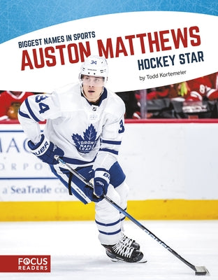 Auston Matthews: Hockey Star by Kortemeier, Todd