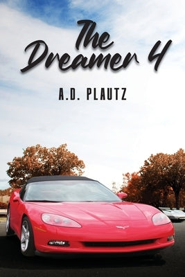 The Dreamer 4 by A D Plautz