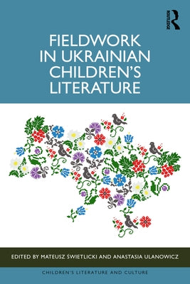 Fieldwork in Ukrainian Children's Literature by Świetlicki, Mateusz