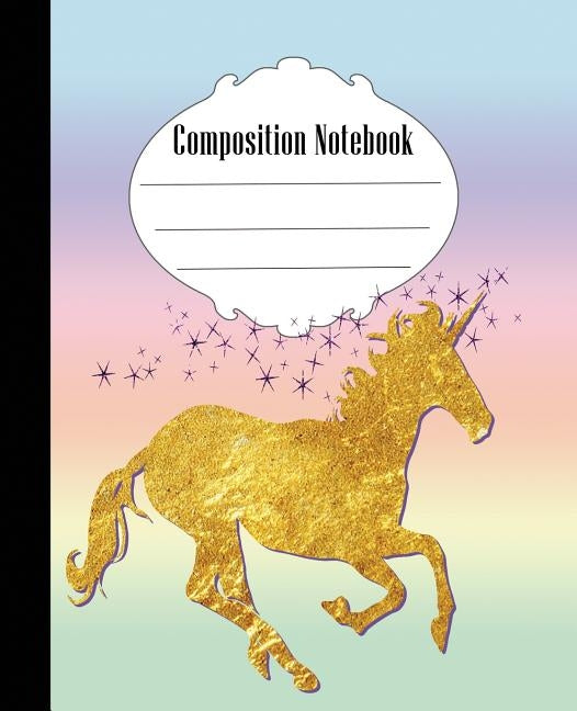 Composition Notebook: Unicorn Composition Notebook Wide Ruled 7.5 x 9.25 in, 100 pages book for kids, teens, school, students and teachers by Sue, Poppy