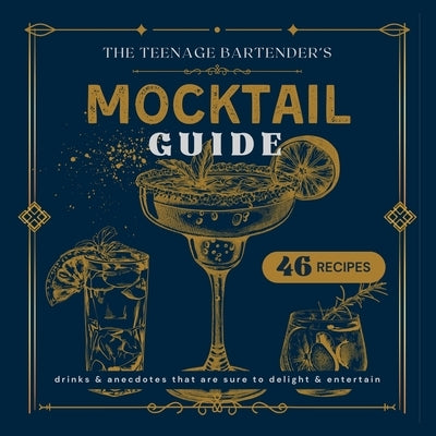 Mocktail Guide: The Teenage Bartender by Tindle, Jack