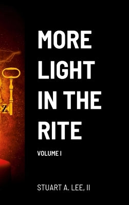 More Light in the Rite: Volume I by Lee, Stuart